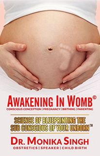 Get [PDF EBOOK EPUB KINDLE] Awakening In Womb: Science of Blueprinting the Subconscious Mind of Your