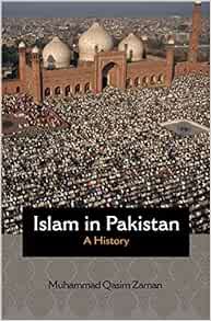 Read [KINDLE PDF EBOOK EPUB] Islam in Pakistan: A History (Princeton Studies in Muslim Politics, 88)