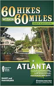 [Access] PDF EBOOK EPUB KINDLE 60 Hikes Within 60 Miles: Atlanta: Including Marietta, Lawrenceville,