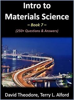 Get EPUB KINDLE PDF EBOOK Intro to Materials Science - Book 7: 250+ Multiple-Choice Questions & Answ