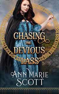 View EPUB KINDLE PDF EBOOK Chasing the Devious Lass: A Steamy Scottish Medieval Historical Romance (