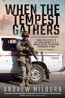 ACCESS KINDLE PDF EBOOK EPUB When the Tempest Gathers: From Mogadishu to the Fight Against ISIS, a M
