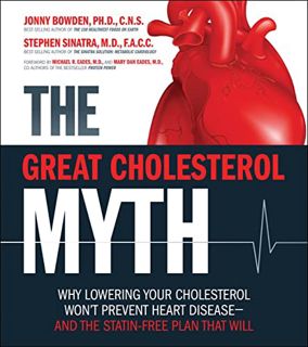 View EPUB KINDLE PDF EBOOK The Great Cholesterol Myth: Why Lowering Your Cholesterol Won't Prevent H