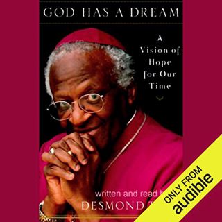 [Read] EPUB KINDLE PDF EBOOK God Has a Dream: A Vision of Hope for Our Time by  Desmond Tutu,Desmond