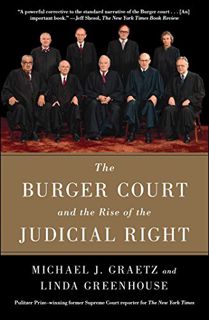 Get [KINDLE PDF EBOOK EPUB] The Burger Court and the Rise of the Judicial Right by  Michael J. Graet