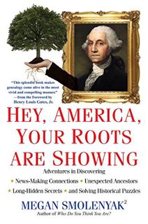 Read EBOOK EPUB KINDLE PDF Hey, America, Your Roots Are Showing: Adventures in Discovering News-Maki