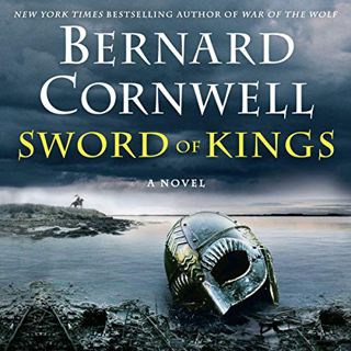 [ACCESS] [EBOOK EPUB KINDLE PDF] Sword of Kings: A Novel: Saxon Tales, Book 12 by  Bernard Cornwell,