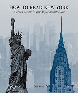 [GET] [EPUB KINDLE PDF EBOOK] How to Read New York: A Crash Course in Big Apple Architecture by  Wil