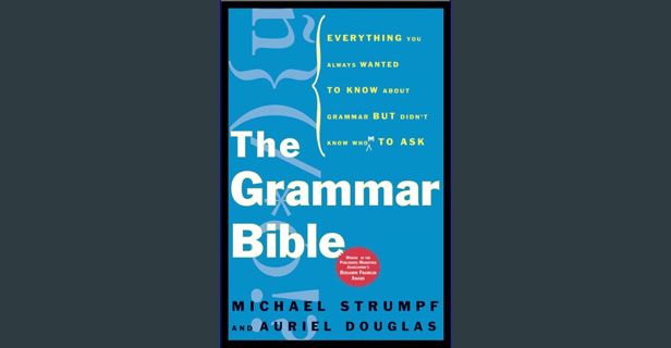 PDF [READ] 📕 The Grammar Bible: Everything You Always Wanted to Know About Grammar but Didn't K