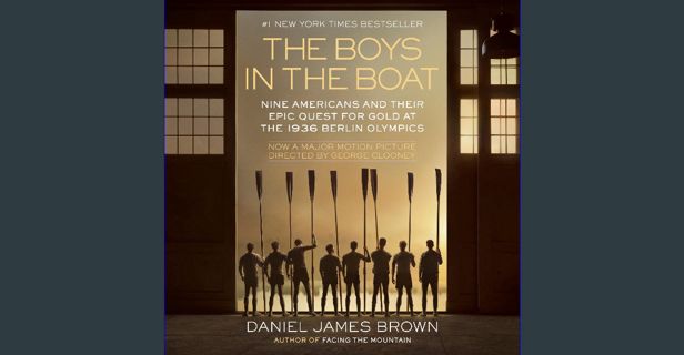 ebook read pdf 💖 The Boys in the Boat: Nine Americans and Their Epic Quest for Gold at the 1936