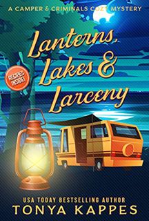 Get KINDLE PDF EBOOK EPUB Lanterns, Lakes, & Larceny (A Camper & Criminals Cozy Mystery Series Book