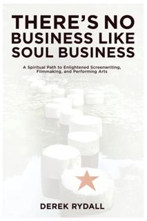 PDF There's No Business Like Soul Business: A Spiritual Path to Enlightened