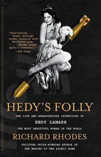DOWNLOAD Hedy's Folly: The Life and Breakthrough Inventions of Hedy Lamarr, the Most