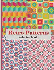 ACCESS KINDLE PDF EBOOK EPUB Retro Patterns: Coloring Book: Nineteen seventies retro patterns and de