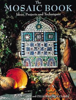 View EBOOK EPUB KINDLE PDF Mosaic Book: Ideas, Projects & Techniques by  D. Vance &  Goodrick-Clarke
