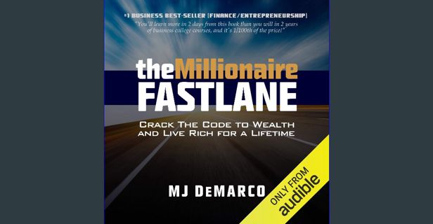 [Ebook] ❤ The Millionaire Fastlane: Crack the Code to Wealth and Live Rich for a Lifetime Read