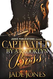 [READ] KINDLE PDF EBOOK EPUB Captivated by a Brooklyn Boss: A Novella by  Jade Jones 📘
