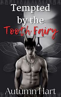 [READ] EPUB KINDLE PDF EBOOK Tempted by the Tooth Fairy: Mythical Men Series by  Autumn Hart 📙