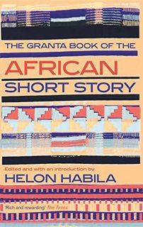 [Get] PDF EBOOK EPUB KINDLE The Granta Book of the African Short Story (Granta Anthologies) by  Helo
