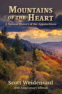 [View] KINDLE PDF EBOOK EPUB Mountains of the Heart: A Natural History of the Appalachians by  Scott