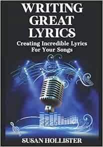 [READ] EPUB KINDLE PDF EBOOK Writing Great Lyrics: Creating Incredible Lyrics For Your Songs (Step B