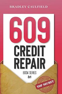 [Access] [PDF EBOOK EPUB KINDLE] 609 Credit Repair Series: Template Letters & Credit Repair Secrets