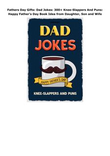 Download Fathers Day Gifts: Dad Jokes: 300+ Knee-Slappers And Puns: Happy Father's Day Book Ide