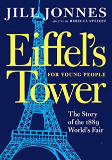 [View] EBOOK EPUB KINDLE PDF Eiffel's Tower for Young People (For Young People Series) by  Rebecca S