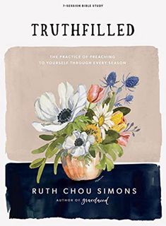 GET [PDF EBOOK EPUB KINDLE] TruthFilled - Bible Study Book by  Ruth Chou Simons 📮