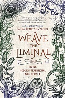 [VIEW] [EPUB KINDLE PDF EBOOK] Weave the Liminal: Living Modern Traditional Witchcraft by  Laura Tem