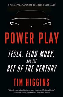 [View] [EPUB KINDLE PDF EBOOK] Power Play: Tesla, Elon Musk, and the Bet of the Century by  Tim Higg