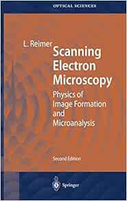 Get EBOOK EPUB KINDLE PDF Scanning Electron Microscopy: Physics of Image Formation and Microanalysis