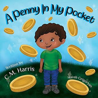 Get EPUB KINDLE PDF EBOOK A Penny In My Pocket: A Children's Book about Using Money by  C M Harris &