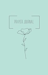 Access [PDF EBOOK EPUB KINDLE] My Prayer Journal: SMART SIZE, EASY TO CARRY, Matt Mint Green Color b