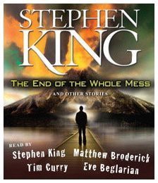ACCESS [EPUB KINDLE PDF EBOOK] The End of the Whole Mess: And Other Stories by  Stephen King,Stephen