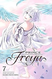 [Read] [EPUB KINDLE PDF EBOOK] Prince Freya, Vol. 7 by Keiko Ishihara 📄