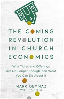 [View] [KINDLE PDF EBOOK EPUB] The Coming Revolution in Church Economics: Why Tithes and Offerings A