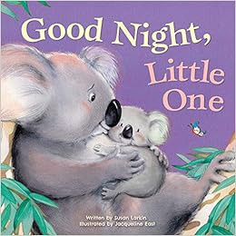 [GET] [KINDLE PDF EBOOK EPUB] Good Night, Little One-Beautiful Illustrations and a Heartwarming Poem