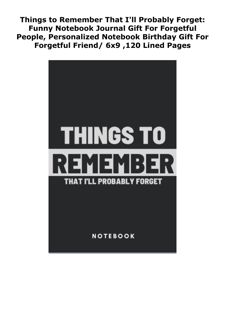 PDF DOWNLOAD FREE Things to Remember That I'll Probably Forget: Funny