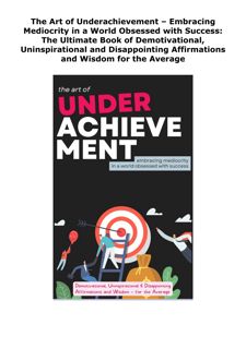 get [PDF] DOWNLOAD The Art of Underachievement – Embracing Mediocrity