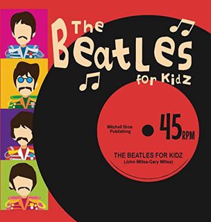 [Access] [EPUB KINDLE PDF EBOOK] The Beatles for Kidz by  John Millea &  Gary Millea 📨