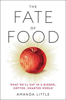 [GET] EBOOK EPUB KINDLE PDF The Fate of Food: What We'll Eat in a Bigger, Hotter, Smarter World by