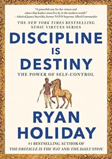 Access [KINDLE PDF EBOOK EPUB] Discipline Is Destiny: The Power of Self-Control (The Stoic Virtues S