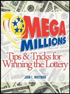 GET EBOOK EPUB KINDLE PDF Mega Millions: Tips and Tricks for Winning the Lottery by  John Whitman ✏️
