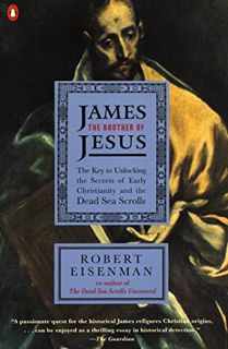 [Access] [EPUB KINDLE PDF EBOOK] James the Brother of Jesus: The Key to Unlocking the Secrets of Ear