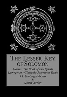 GET [PDF EBOOK EPUB KINDLE] The Lesser Key of Solomon by  Aleister Crowley &  S.L. MacGregor Mathers
