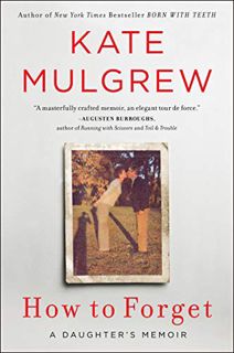 [Get] [EBOOK EPUB KINDLE PDF] How to Forget: A Daughter's Memoir by  Kate Mulgrew ☑️