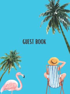 Get [EBOOK EPUB KINDLE PDF] Guest Book: Visitors Book For Beach House -Vacation Home And Rental Prop