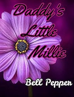 Read [EBOOK EPUB KINDLE PDF] Daddy's Little Millie by Bell Pepper 💚
