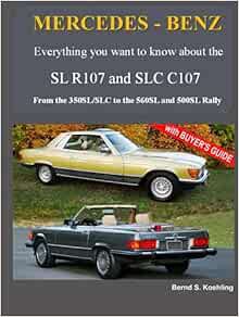 VIEW KINDLE PDF EBOOK EPUB MERCEDES-BENZ, The modern SL, The R107 and C107: From the 350SL/SLC to th